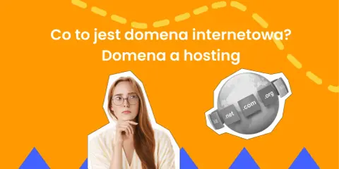 Domena internetowa: Co to znaczy i jak działa? Od A do Z