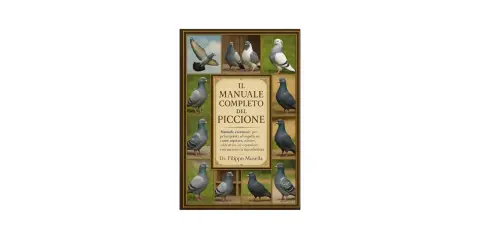 Copertina del libro "Il Manuale Completo del Piccione", con immagini di vari piccioni e testo che spiega come si riproducono gli uccelli.