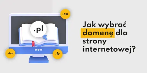 Jak dobrać domenę? Uniknij błędów i zbuduj markę online