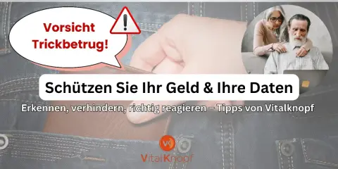 Vorsicht Trickbetrug! Schützen Sie Ihr Geld & Ihre Daten. Tipps gegen fake anrufe und Betrug.