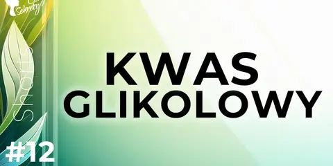 Kwas glikolowy: Jaką cerę odmieni? Poradnik bezpiecznej pielęgnacji.