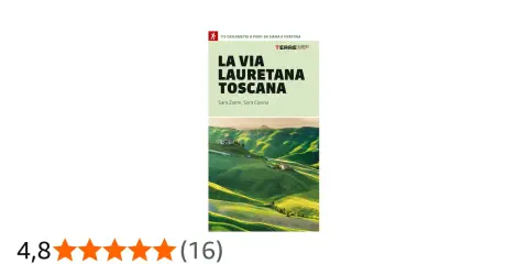 Copertina del libro "La Via Lauretana Toscana", con un paesaggio collinare verdeggiante e case sparse.