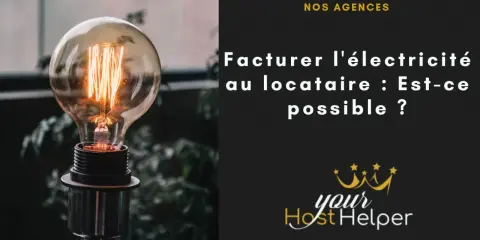 Une ampoule vintage s'allume, symbolisant la question : comment facturer l'électricité au locataire ? Le texte "Facturer l'électricité au locataire : Est-ce possible ?" apparaît.