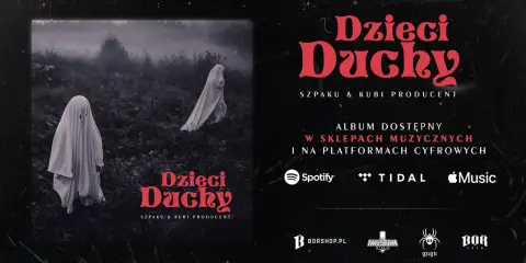 Dzieci Duchy Szpaku & Kubi Producent. Album dostępny w sklepach i na platformach. Koniec.