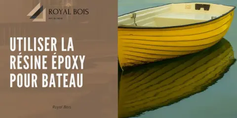 Un bateau jaune reflète l'eau. La densité de la résine époxy est idéale pour les réparations marines. Royal Bois.