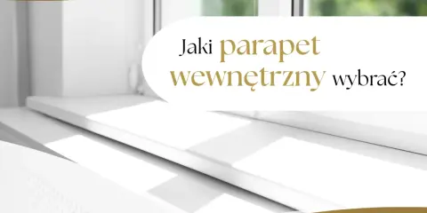 Białe, nowoczesne parapety wewnętrzne w świetle okna. Tekst: "Jaki parapet wewnętrzny wybrać?".
