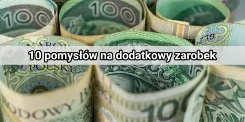 Zwijane banknoty 100 zł. Tekst: "10 pomysłów na dodatkowy zarobek".