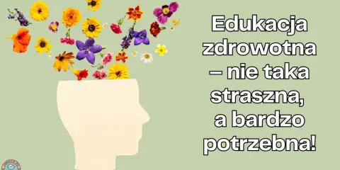Edukacja zdrowotna – nie taka straszna, a bardzo potrzebna! Kwiaty wyrastające z głowy symbolizują rozwój wiedzy.