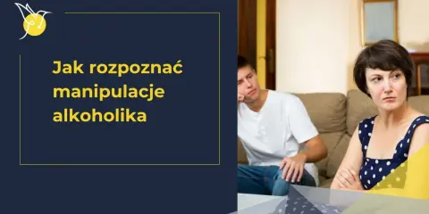 Kobieta z niepokojem patrzy w bok, podczas gdy młody mężczyzna siedzi zrezygnowany. Tekst na ekranie: "Jak rozpoznać manipulacje alkoholika".
