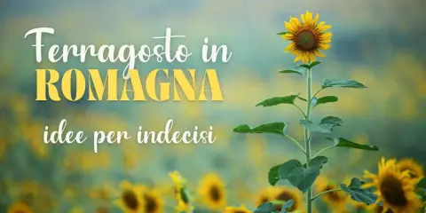 Girasole in un campo fiorito, con testo "Ferragosto in Romagna, idee per indecisi".
