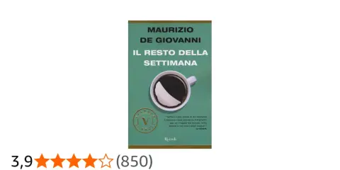 Copertina del libro "Il resto della settimana" di Maurizio de Giovanni, con una tazza di caffè. Un invito a immergersi nei libri di Maurizio de Giovanni.