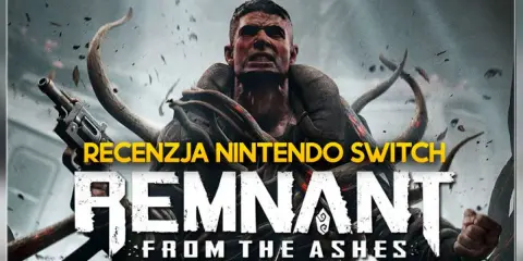 Zacięty wojownik z bronią, otoczony przez mroczne macki, walczy o przetrwanie. To recenzja gry Remnant: From the Ashes na Nintendo Switch.