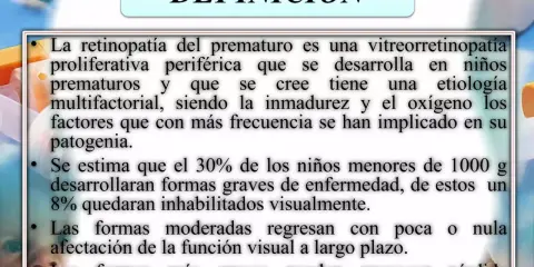 Definición de retinopatía del prematuro: enfermedad ocular que afecta a bebés prematuros, con riesgo de pérdida visual.