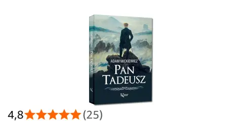 Pan Tadeusz: Recenzja książki. Czy arcydzieło Mickiewicza wciąż porywa?