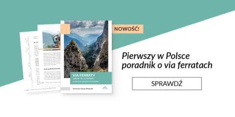 Nowość! Pierwszy w Polsce poradnik o via ferratach. Dowiedz się, co to jest via ferrata i jak bezpiecznie pokonywać trasy.
