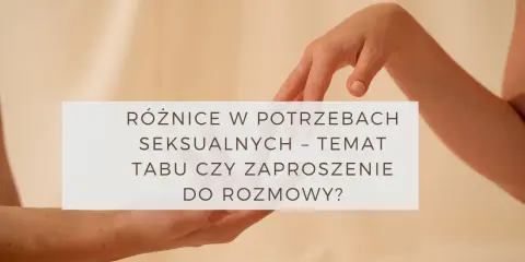 Dwie dłonie zbliżają się do siebie, symbolizując rozmowę o różnicach w potrzebach seksualnych – temat, który wciąż bywa tabu.