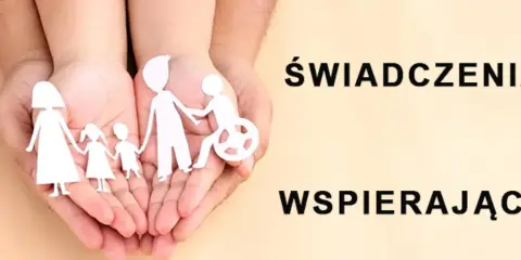 Dłonie trzymają wycięte z papieru postacie rodziny, w tym osobę na wózku. Tekst: "ŚWIADCZENIA WSPIERAJĄCE". Dowiedz się, jak uzyskać świadczenie wspierające.