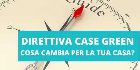 Bussola con ago rosso punta verso "Guide". Sotto, testo "Direttiva Case Green: cosa cambia per la tua casa?".