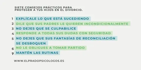Siete consejos para proteger a tus hijos durante el divorcio: explica, asegura amor incondicional, evita culpas, responde dudas, gestiona fantasías, no tomes partido, mantén rutinas.
