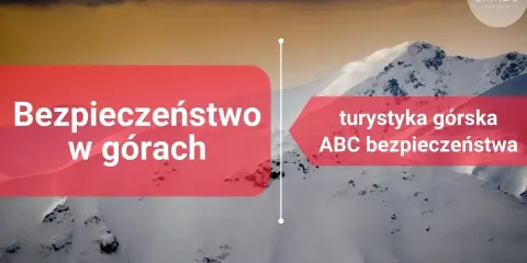 Górskie krajobrazy i tekst: "Bezpieczeństwo w górach" oraz "turystyka górska ABC bezpieczeństwa". Logo "climbe szkoła górska".