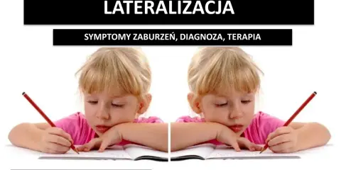 Czy to zaburzenia lateralizacji? Objawy, diagnoza, wsparcie