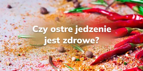 Ostre papryczki i przyprawy na stole. Czy ostre jedzenie jest zdrowe? Pytanie, które rozpala zmysły i dyskusje.