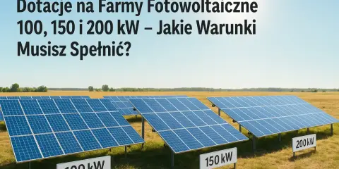 Panele fotowoltaiczne na polu, z tabliczkami 100 kW, 150 kW i 200 kW. Informacja o dofinansowaniu do farmy fotowoltaicznej.