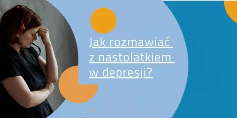 Kobieta z ręką na czole, obok tekst: Jak rozmawiać z nastolatkiem w depresji?