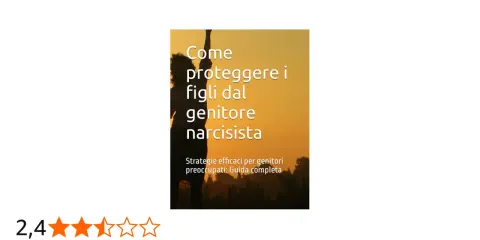 Guida per proteggere i figli dal genitore narcisista. Strategie efficaci per genitori preoccupati.