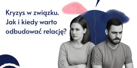 Kryzys w związku? Jak naprawić relacje i odzyskać bliskość