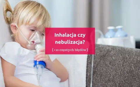 Katar u dziecka? Inhalacje: Jakie wybrać, by szybko pomóc?