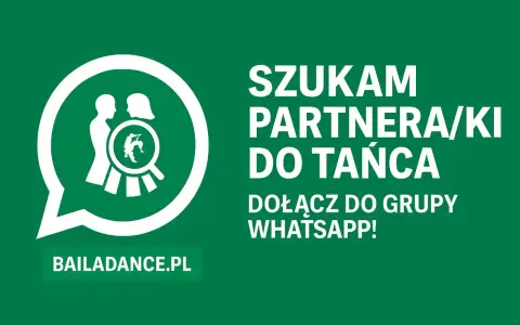 Szukam partnerki do tańca! Dołącz do grupy WhatsApp Bailadance.pl.