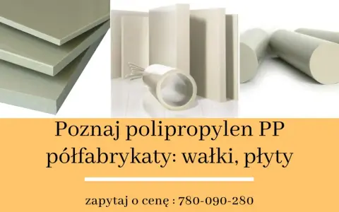 Płyty, wałki i rury z polipropylenu PP.