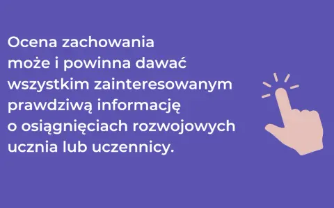 Ocena zachowania powinna dawać rzetelną informację o postępach ucznia.