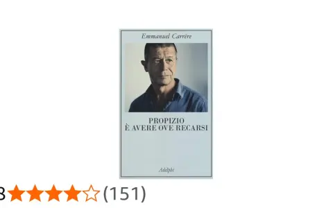 Copertina del libro "Propizio è avere ove recarsi" di Emmanuel Carrère, con il ritratto dell'autore.