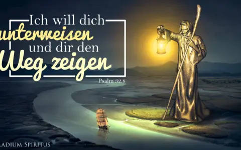 Goldene Gestalt mit Laterne und Stab weist den Weg, wie in Psalm 32,8. Ein Segelschiff navigiert durch eine Flusslandschaft.