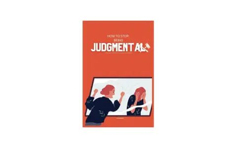 A woman yells at her reflection, which looks distressed. The cover reads "How to Stop Being Judgmental.