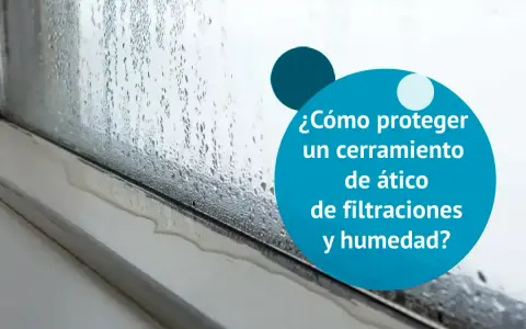 Condensación y agua en un cerramiento de ático. Asegurar la estanqueidad al agua es clave para evitar filtraciones y humedad.
