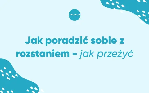 Jak poradzić sobie z rozstaniem – jak przeżyć trudne chwile. Grafika z tekstem i falą.