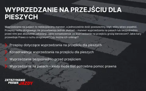 Wyprzedzanie na przejściu dla pieszych jest zabronione. Dowiedz się o przepisach, konsekwencjach i karach za ten niebezpieczny manewr.