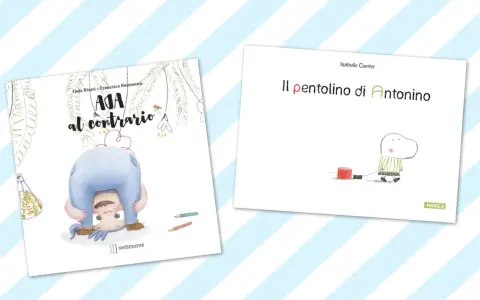 Copertine di libri: "Ada al contrario" con una bambina a testa in giù e "Il pentolino di Antonino" con un personaggio stilizzato.