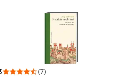 Buchcover "Stadtluft macht frei" von Jörg Schwarz. Eine mittelalterliche Stadt mit Türmen und Mauern, die Freiheit verspricht.