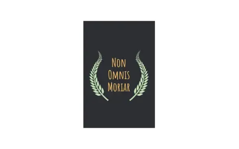 Wieniec laurowy otacza napis "Non omnis moriar", symbolizując nieśmiertelność dzieł.
