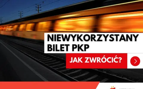 Rozmyty pociąg PKP na torach, tekst "Niewykorzystany bilet PKP. Jak zwrócić?".
