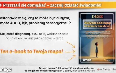 Zastanawiasz się, czy to autyzm, ADHD, lęk? Ten e-book to mapa, która pomoże Ci zrozumieć dziecko i działać.