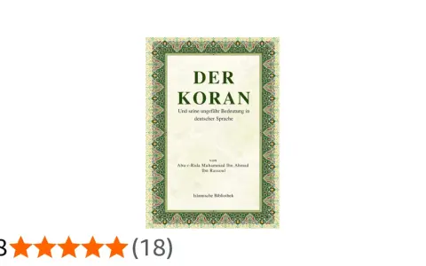 Der Koran, seine Bedeutung in deutscher Sprache, von Abu-r-Rida Muhammad Ibn Ahmad Ibn Rassoul. Bismillah ir rahman ir rahim.