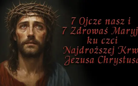Twarz Jezusa w koronie cierniowej, z krwawymi ranami. Obok napis: "7 Ojcze nasz i 7 Zdrowaś Maryjo ku czci Najdroższej Krwi Jezusa Chrystusa".