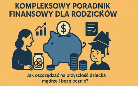 Jak pomnożyć oszczędności na przyszłość dziecka? Poradnik finansowy dla rodziców z grafiką skarbonki, dziecka w czapce absolwenta i symbolami finansowymi.