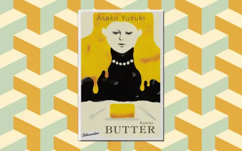 Buchcover "Butter" von Asako Yuzuki. Ein Block Butter liegt auf einem Teller, daneben Messer und Gabel. Seit wann gibt es Butter?