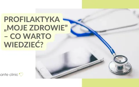 Stetoskop i smartfon na białym tle, z tekstem "Profilaktyka „Moje Zdrowie” – co warto wiedzieć?".